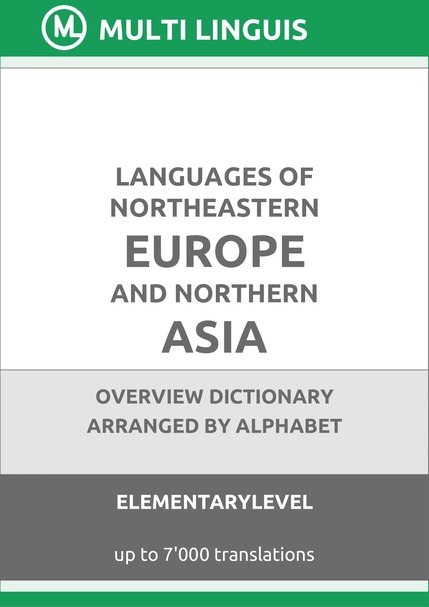 Languages of Northeastern Europe and Northern Asia (Alphabet-Arranged Overview Dictionary, Level A1) - Please scroll the page down!